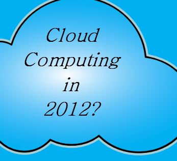 Cloud Computing in 2012