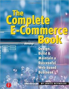 Best Ecommerce Books - The Complete E-Commerce Book Design, Build & Maintain a Successful Web-Based Business – Janice Reynolds