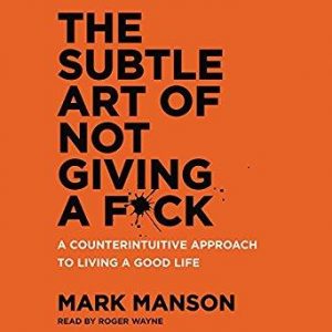 Best Ecommerce Books - The Subtle Art of Not Giving a Fck A Counterintuitive Approach to Living a Good Life - Mark Manson
