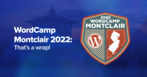 WordCamp Montclair 2022: That’s a wrap!