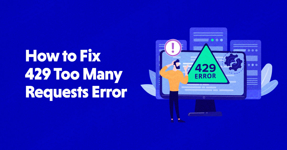 Error 429 : Possible Causes and Quick Fixes