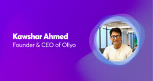 Kawshar Ahmed Founder & CEO of Ollyo T