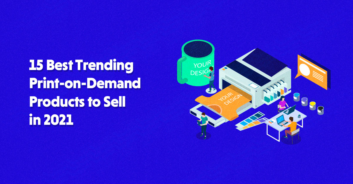 15 Best Selling Print On Demand Products In 2022