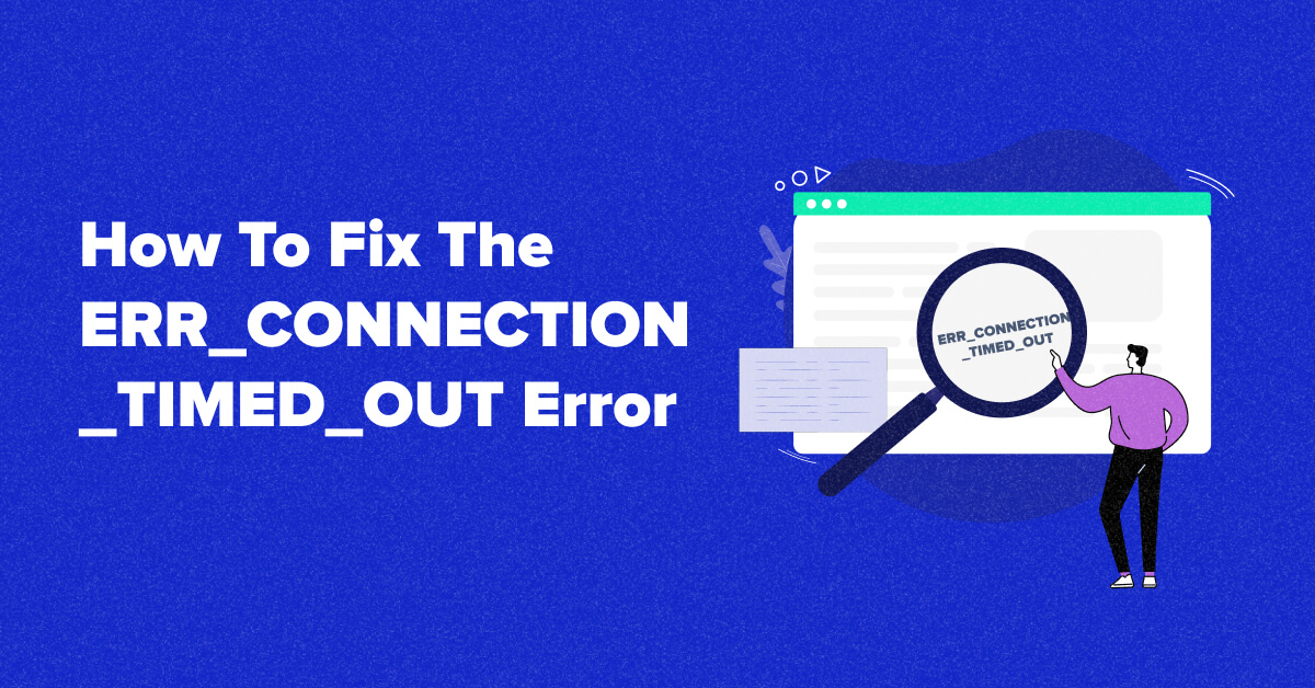 How to Fix the err_connection_timed_out Error - GreenGeeks
