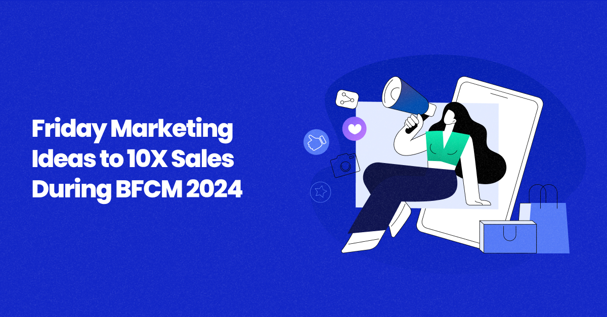 19 Best Black Friday Marketing Ideas for 10X Sales in 2024