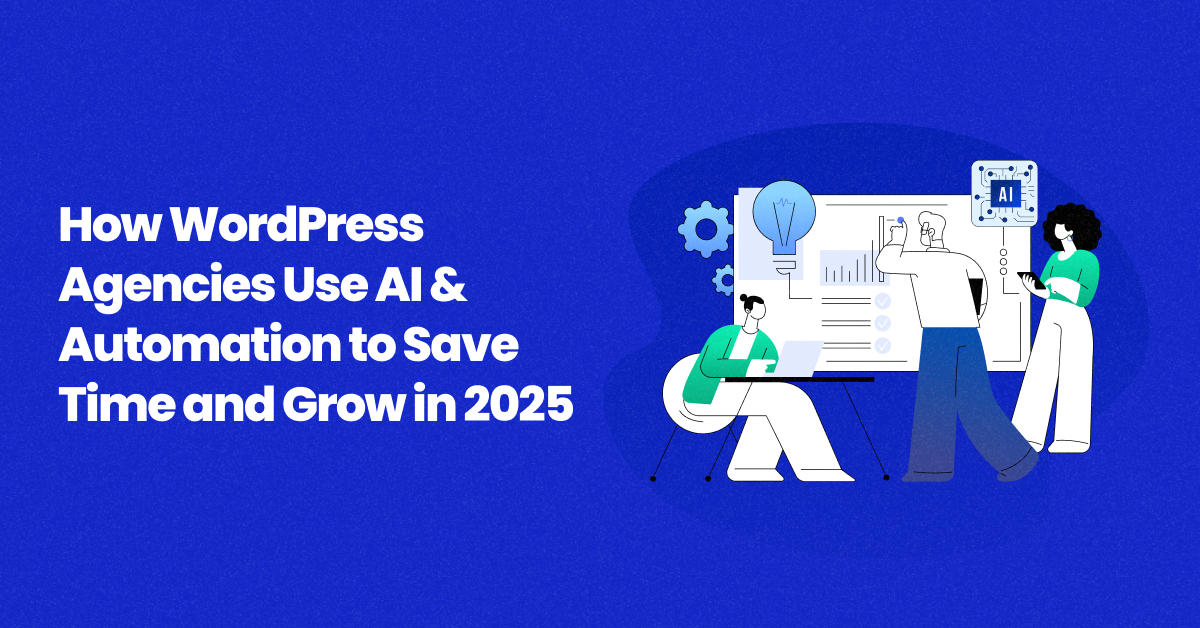 How WordPress Agencies Use AI and Automation to Grow in 2026