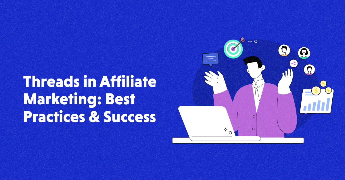 Thread Marketing Threads in Affiliate Marketing - What It Is & How to Use It?