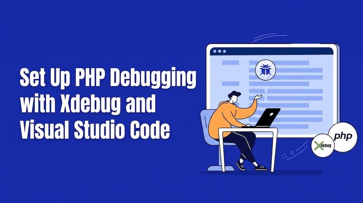 How to Set Up PHP Debugging with Xdebug and VS Code