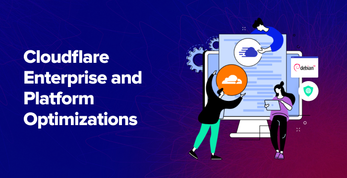 cloudflare enterprise and platform optimizations