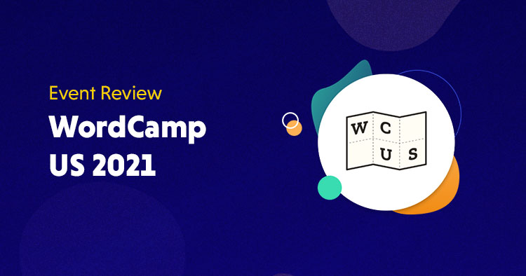 WordCamp US 2021 Review highlights