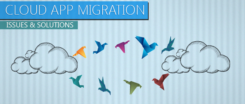 Cloud Application Migration: Issues & Solutions