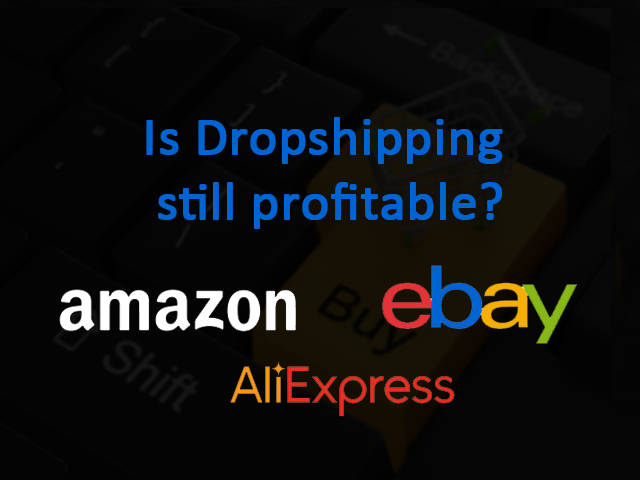 Is Dropshipping still profitable in 2019?