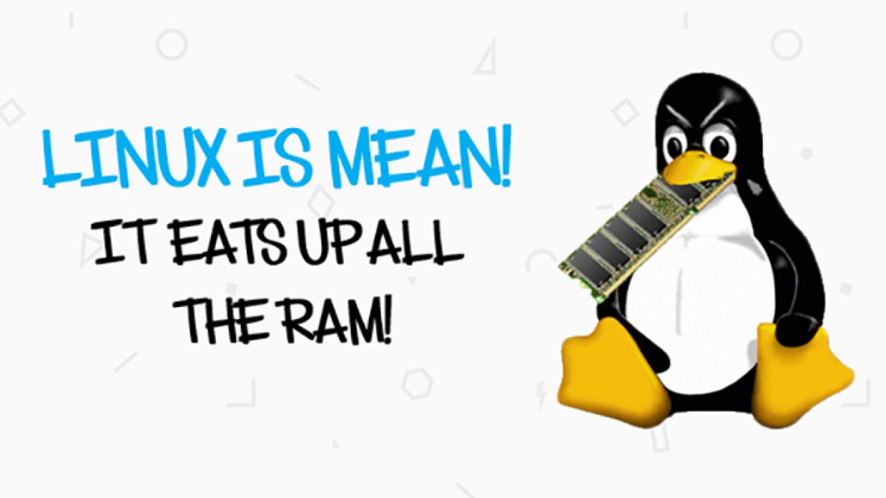 Linux Is Eating My Ram Myth Busted