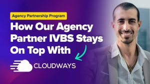 How Our Agency Partner IVBS Stays on Top of Their Game With Cloudways