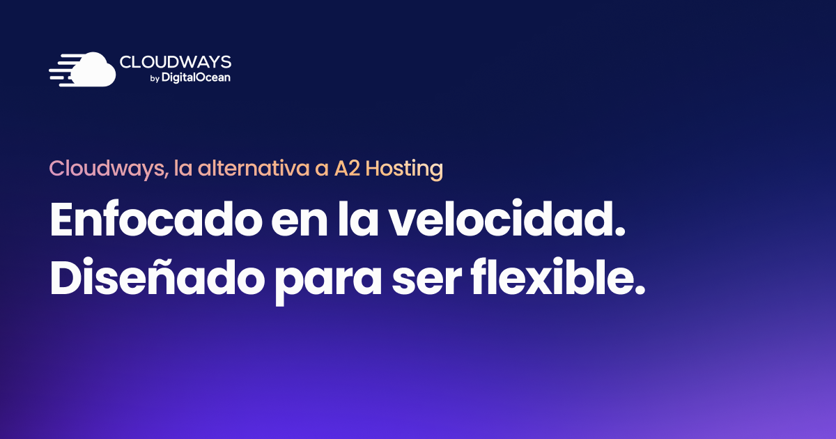 Cloudways | La alternativa flexible y ampliable a A2 Hosting