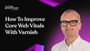 How to Improve Core Web Vitals with Varnish